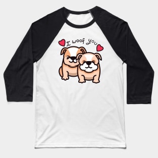 I Woof You - I Love You - Valentine's Day - French Bulldog-Lover Gift - Cute Dog Puns Baseball T-Shirt